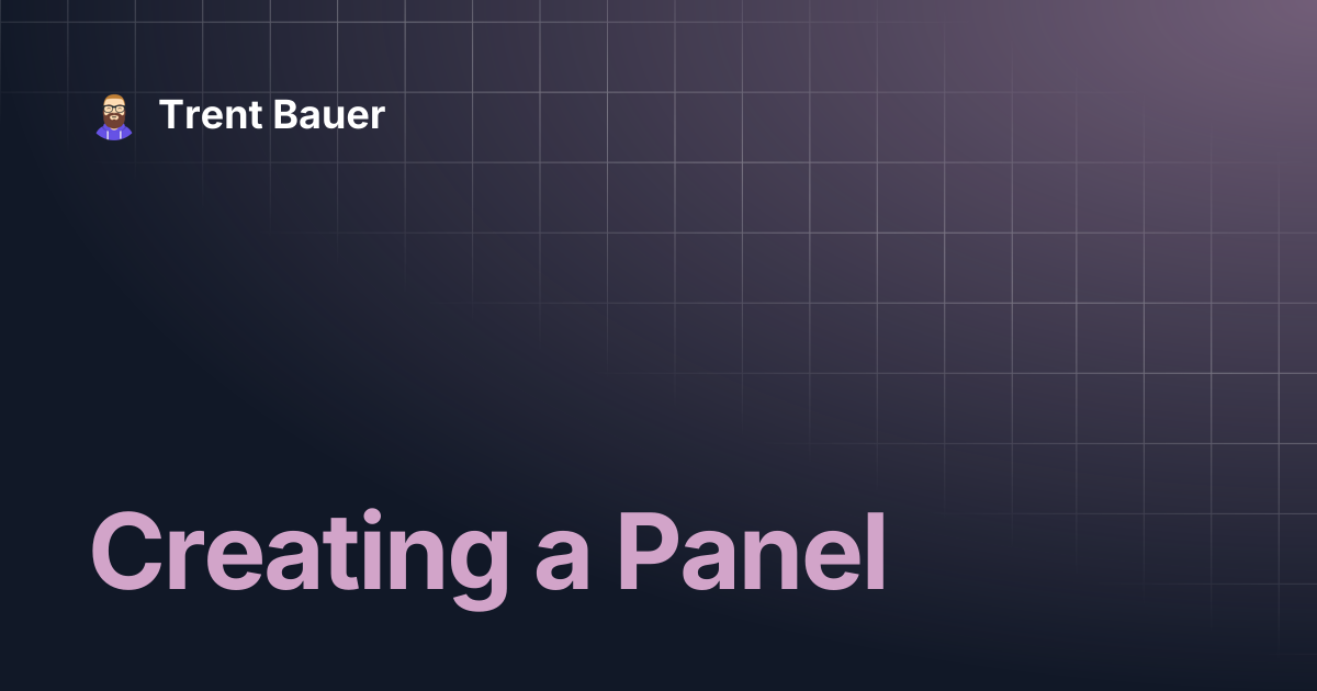 Creating a Panel | Guides | Trent Bauer