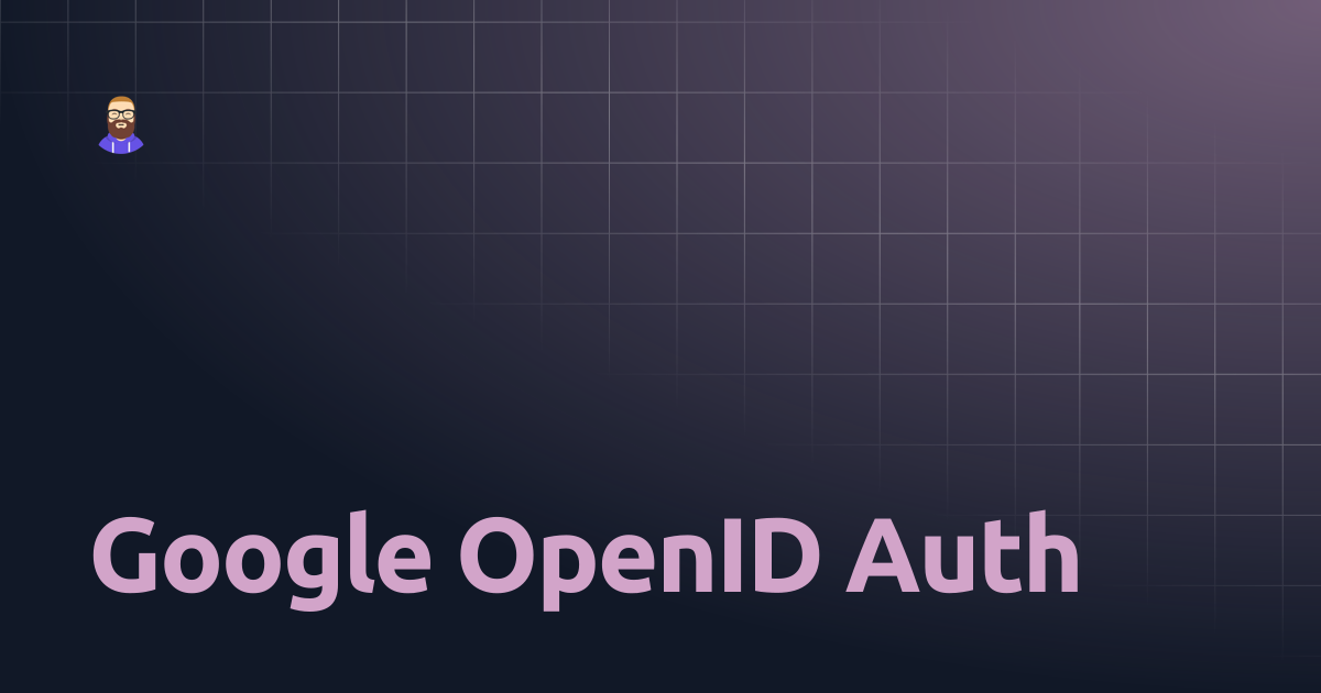 Google OpenID Auth | Homelab | Trent Bauer